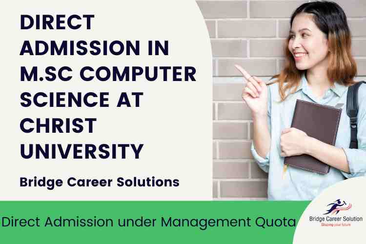 Direct Admission in M.Sc Computer Science at Christ University