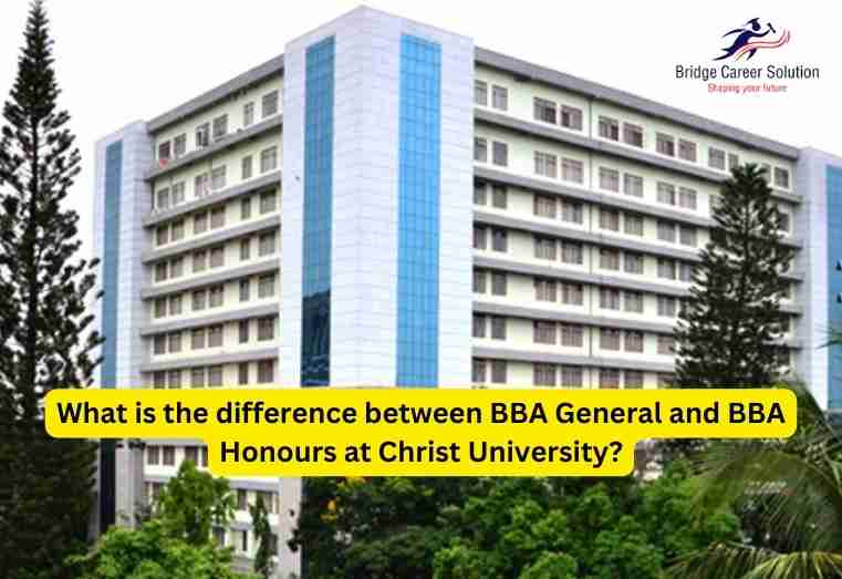 What is the difference between BBA General and BBA Honours at Christ University?